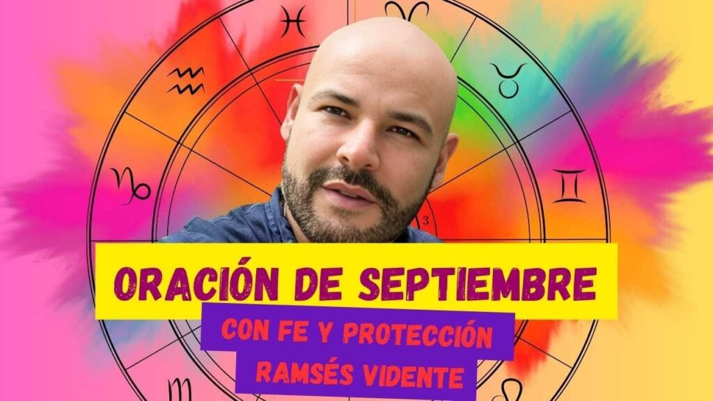 Oración poderosa de Ramsés Vidente para iniciar septiembre con fe, abundancia y protección