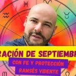 Oración poderosa de Ramsés Vidente para iniciar septiembre con fe, abundancia y protección
